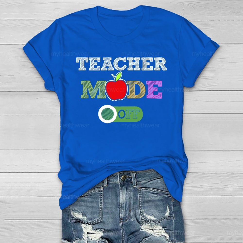 Teacher Mode Off  Healthwear T-shirt
