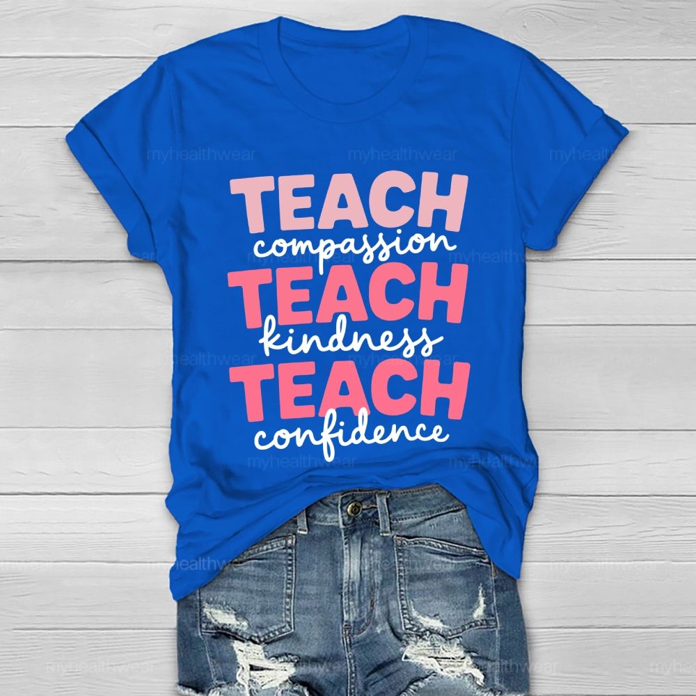 Teach Compassion Teach Kindness Teach Confidence Healthwear T-shirt