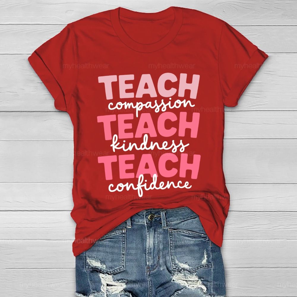 Teach Compassion Teach Kindness Teach Confidence Healthwear T-shirt