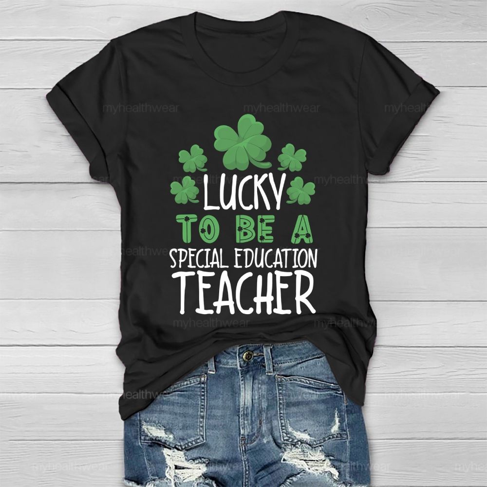 Lucky To Be A Special Education Teacher Healthwear T-shirt