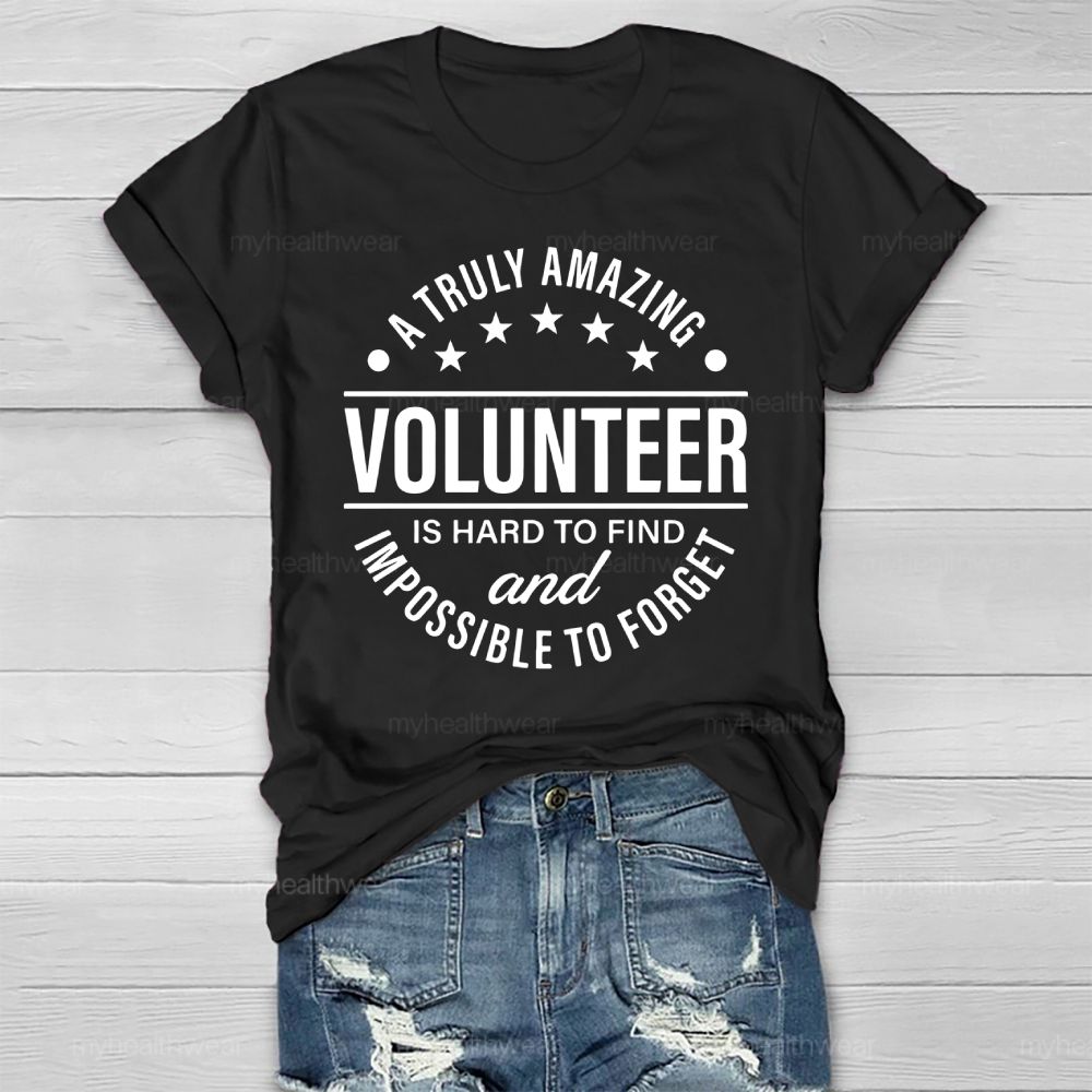 A Truly Amazing Volunteer Is Hard To Find Healthwear T-shirt