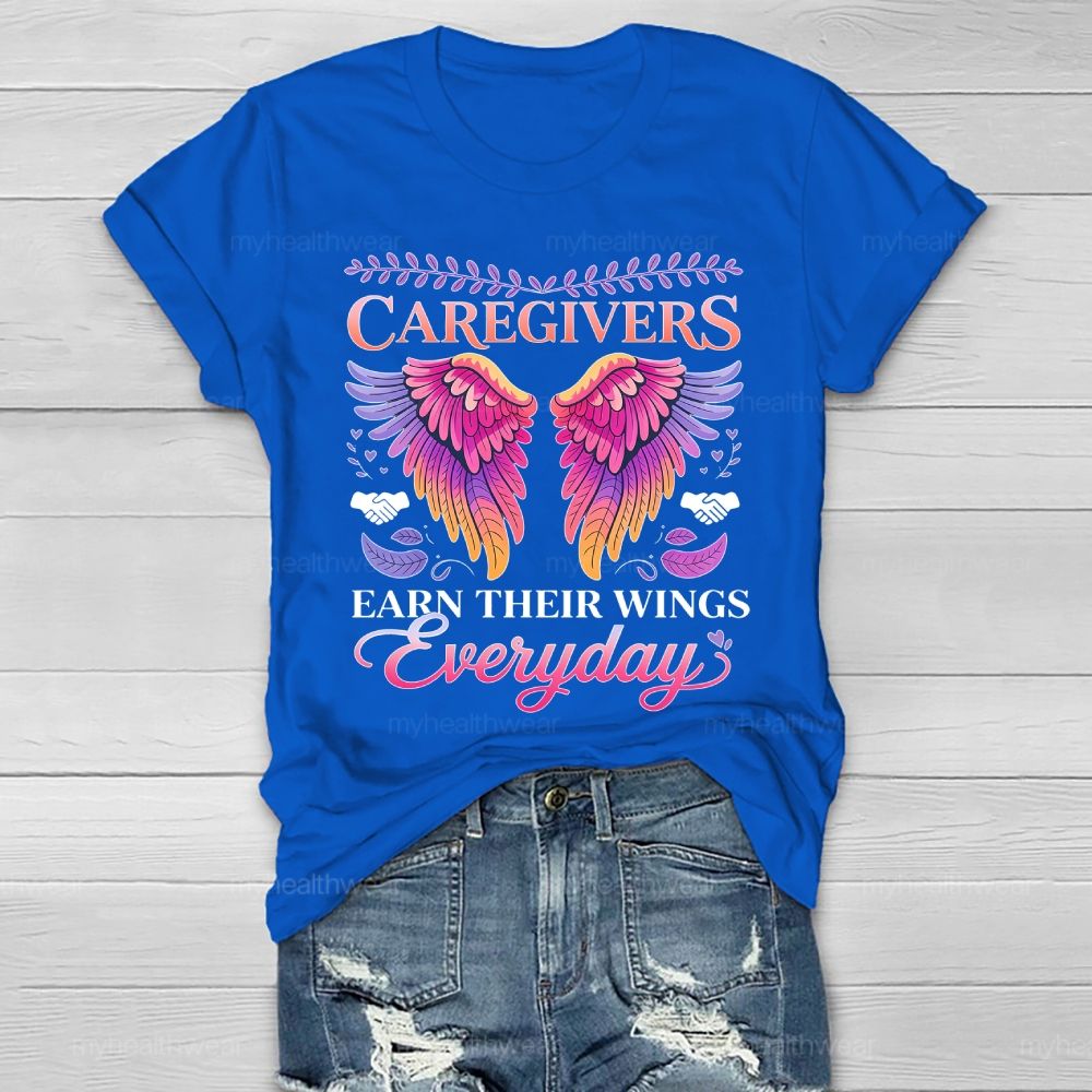 Caregivers Earn Their Wings Everyday  Healthwear T-shirt
