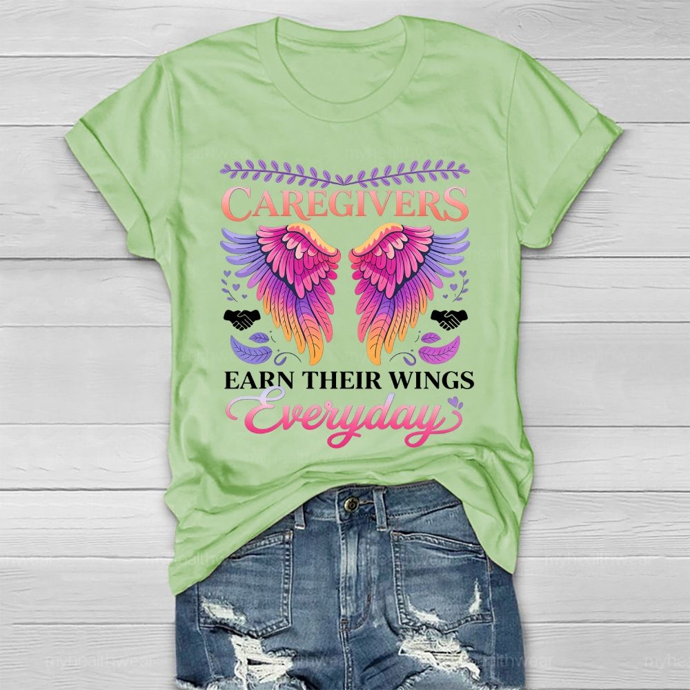 Caregivers Earn Their Wings Everyday  Healthwear T-shirt