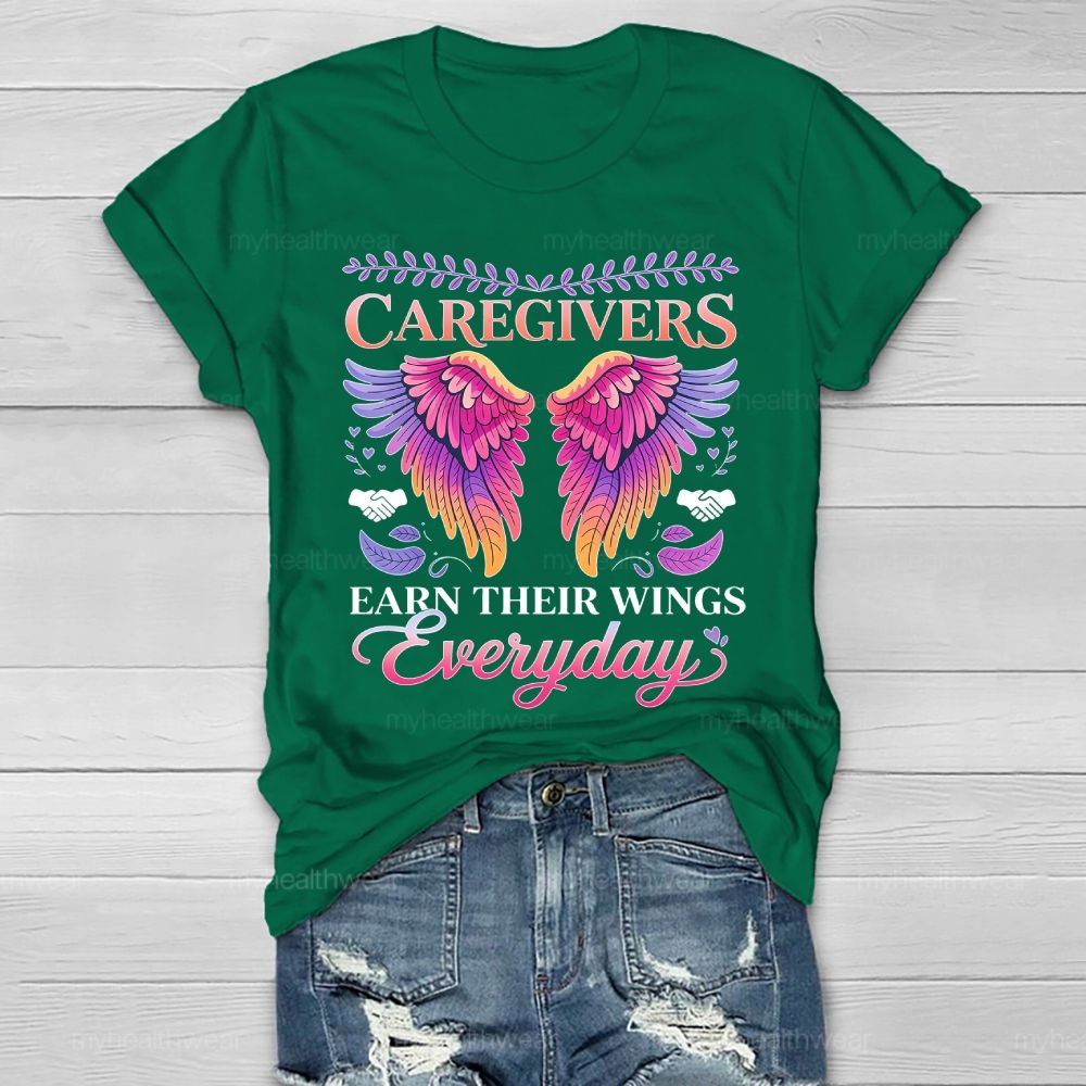 Caregivers Earn Their Wings Everyday  Healthwear T-shirt