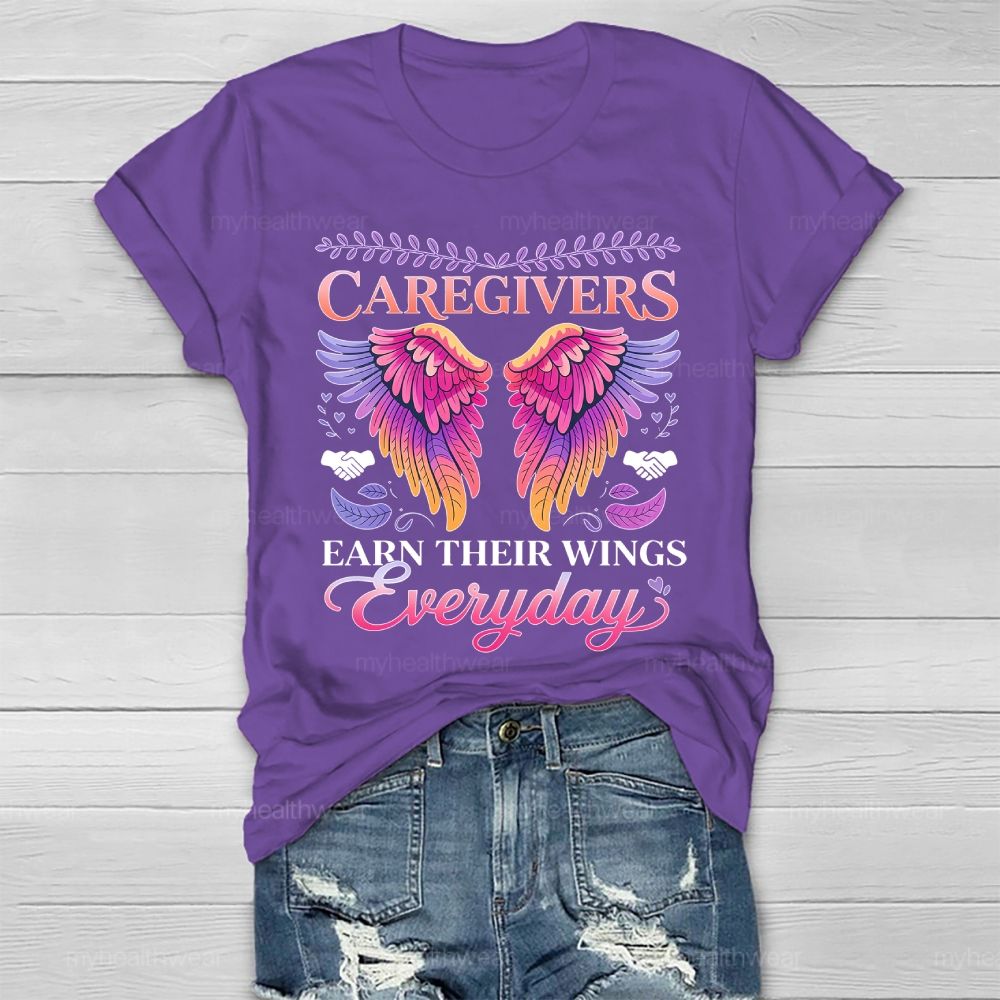 Caregivers Earn Their Wings Everyday  Healthwear T-shirt
