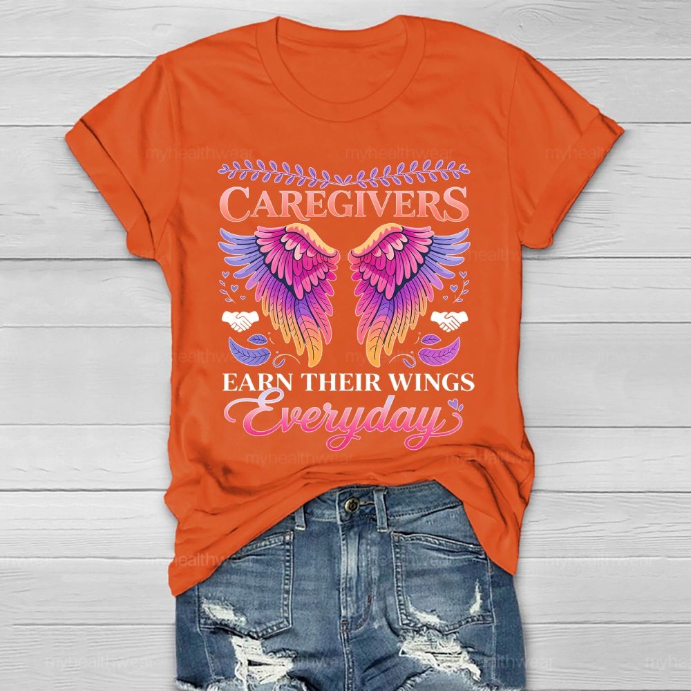 Caregivers Earn Their Wings Everyday  Healthwear T-shirt