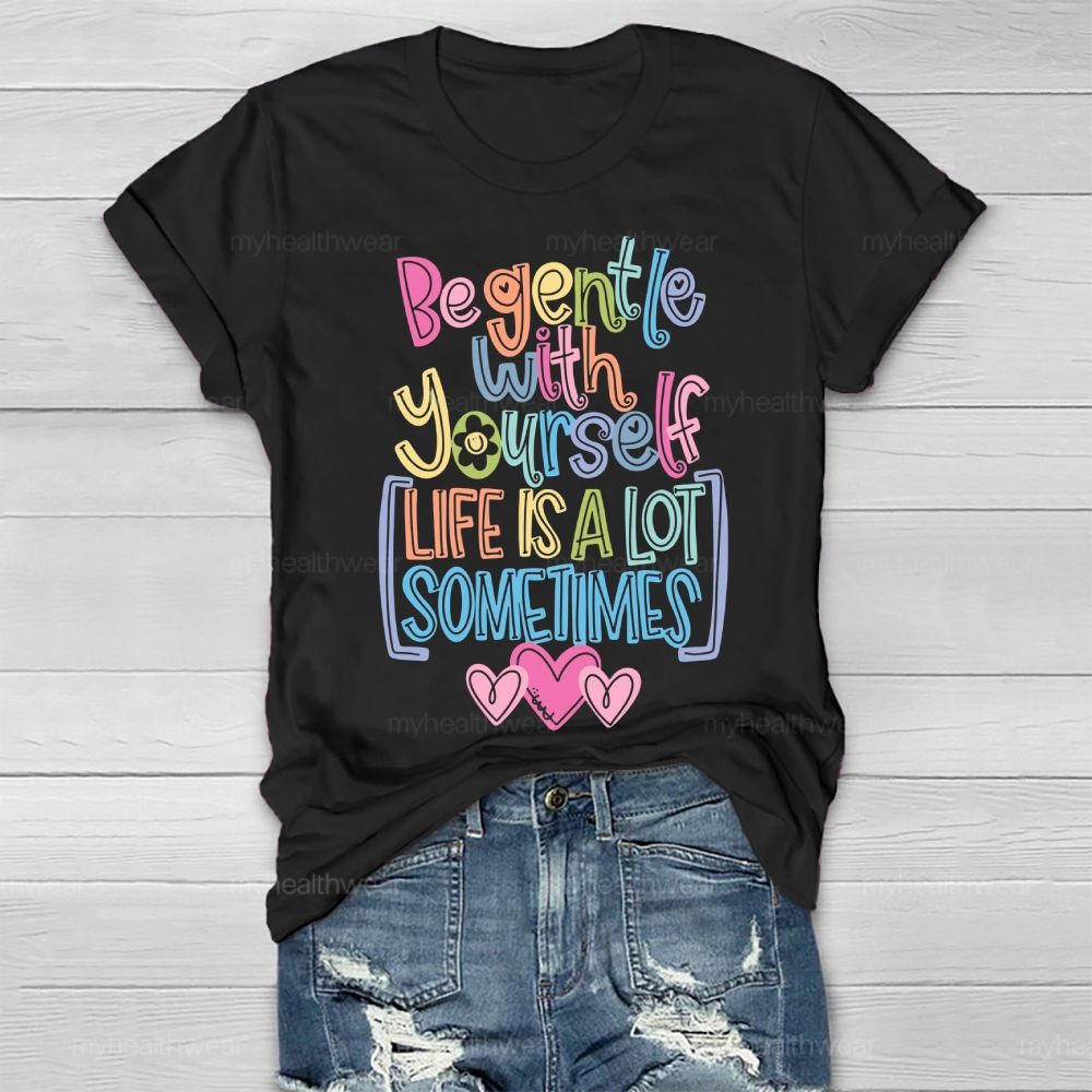 Be Gentle With Yourself Healthwear T-shirt