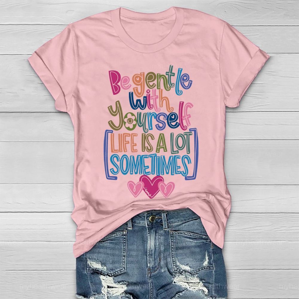 Be Gentle With Yourself Healthwear T-shirt