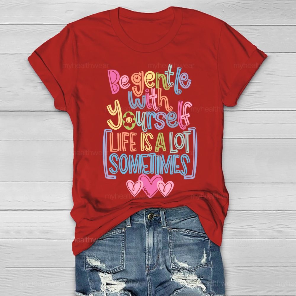 Be Gentle With Yourself Healthwear T-shirt