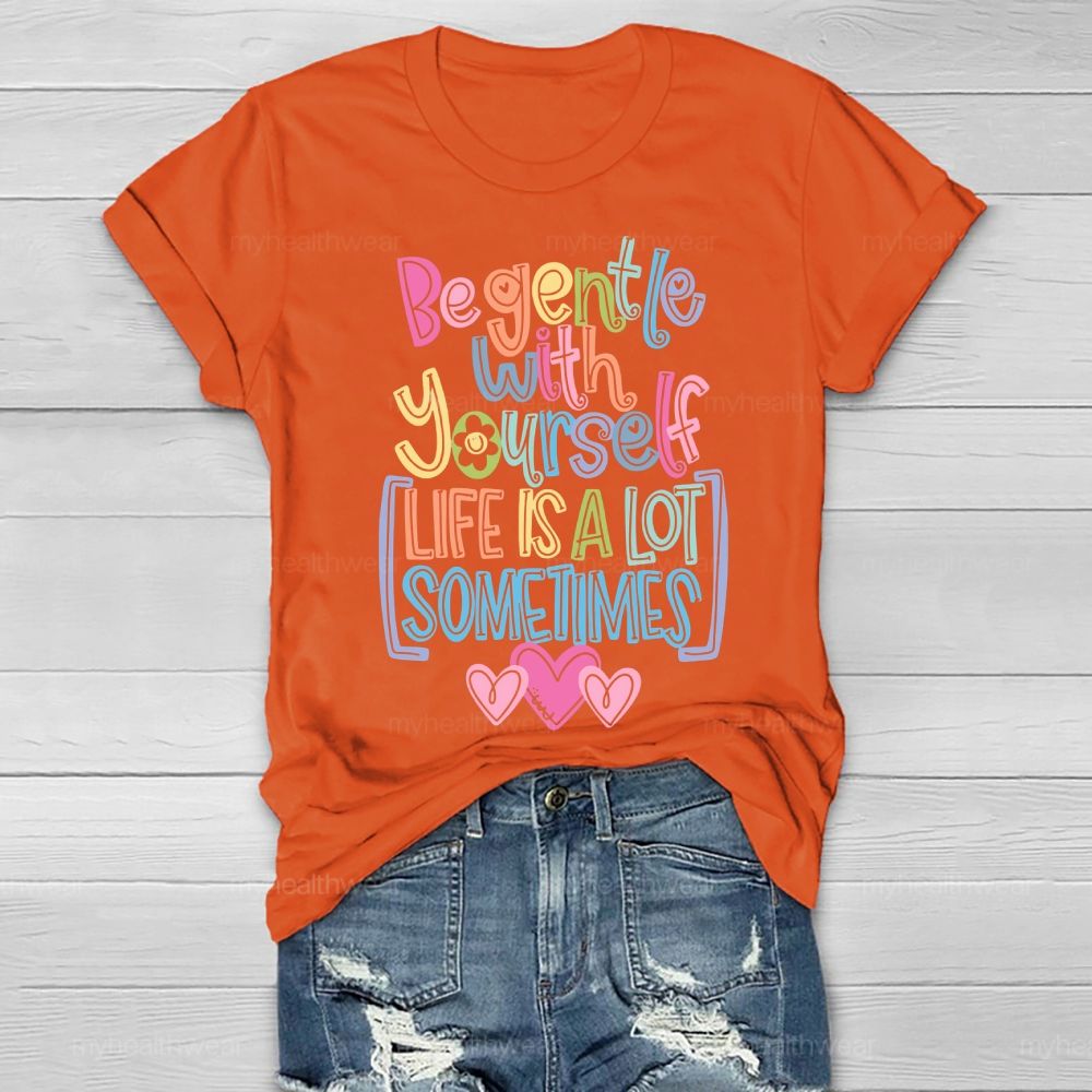 Be Gentle With Yourself Healthwear T-shirt