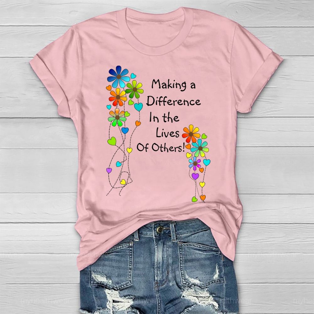 Making A Difference In The Lives Of Others Healthwear T-shirt