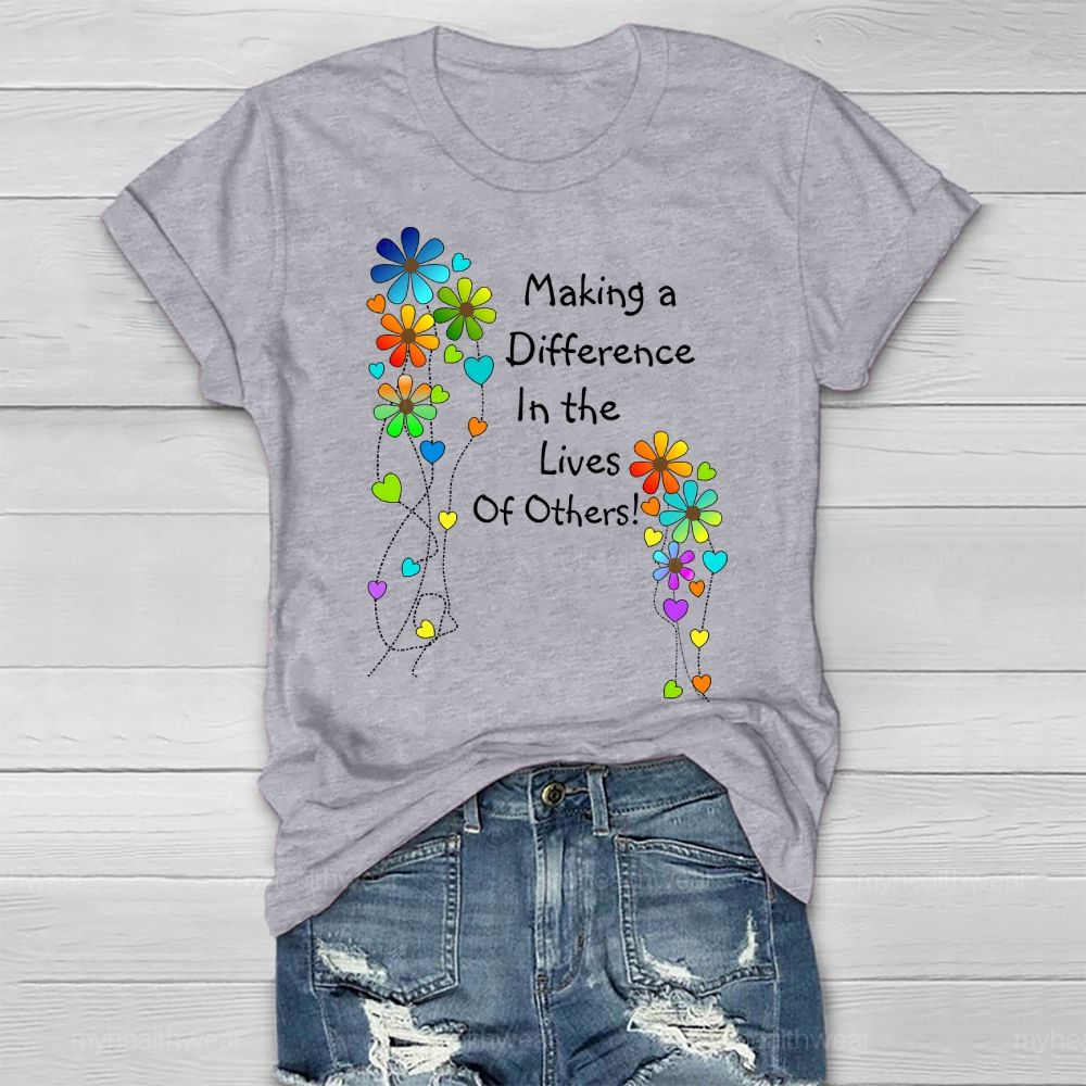 Making A Difference In The Lives Of Others Healthwear T-shirt