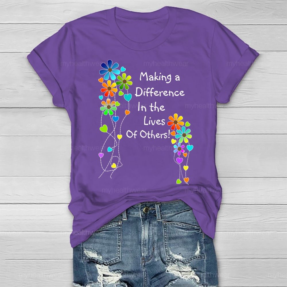 Making A Difference In The Lives Of Others Healthwear T-shirt