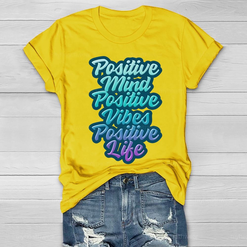Positive Mind Positive Vibes Positive Life Healthwear T-shirt