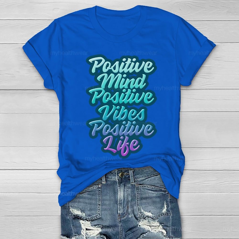 Positive Mind Positive Vibes Positive Life Healthwear T-shirt
