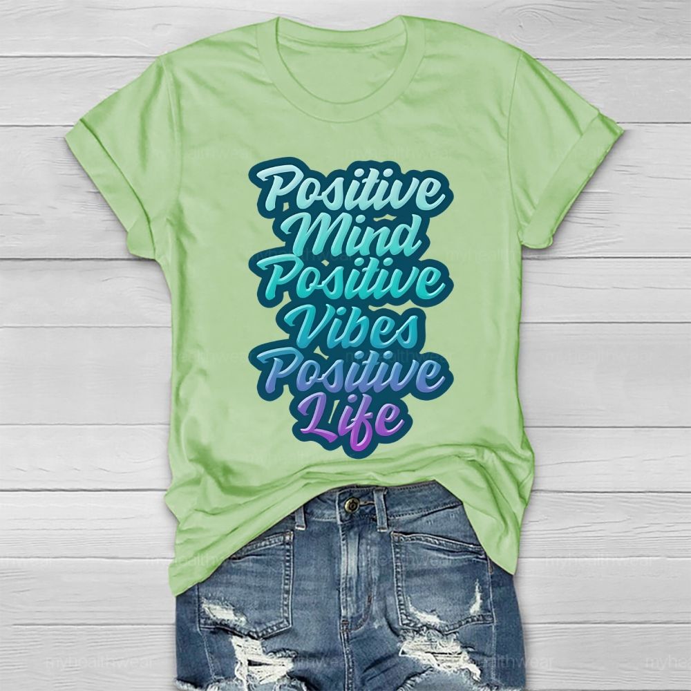 Positive Mind Positive Vibes Positive Life Healthwear T-shirt