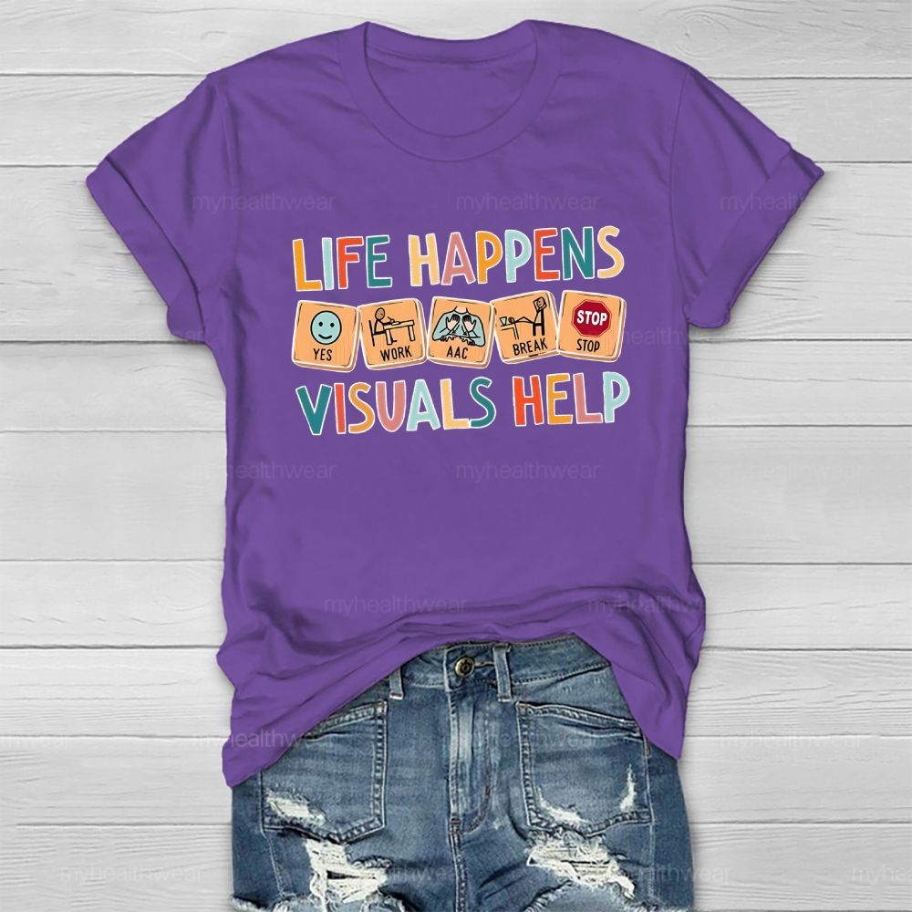 Life Happens Visuals Help Healthwear T-shirt