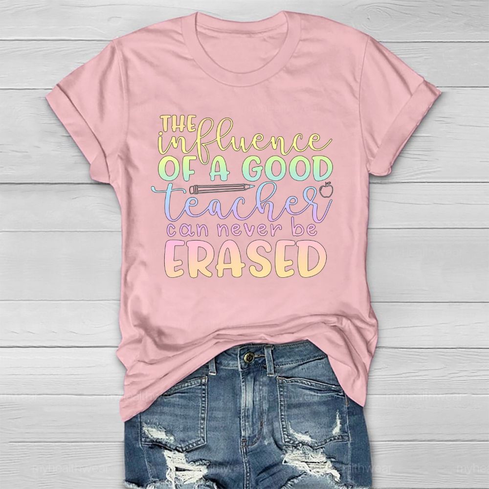 The Influence Of A Good Teacher Can Never Be Erased Healthwear T-shirt