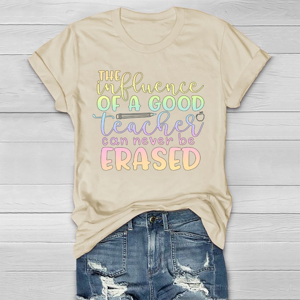 The Influence Of A Good Teacher Can Never Be Erased Healthwear T-shirt