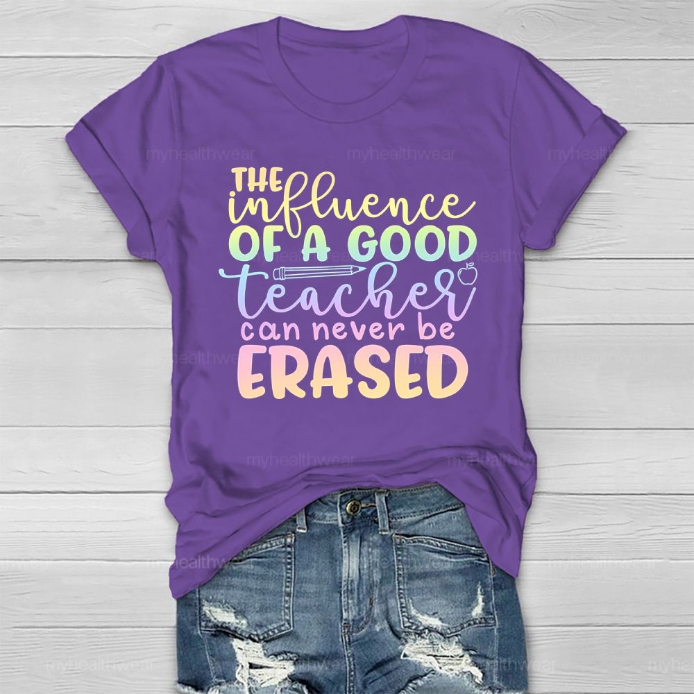 The Influence Of A Good Teacher Can Never Be Erased Healthwear T-shirt