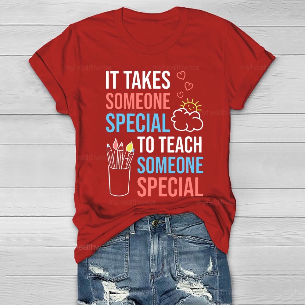 It Takes Someone Special To Teach Someone Special Love Pen Healthwear T-shirt