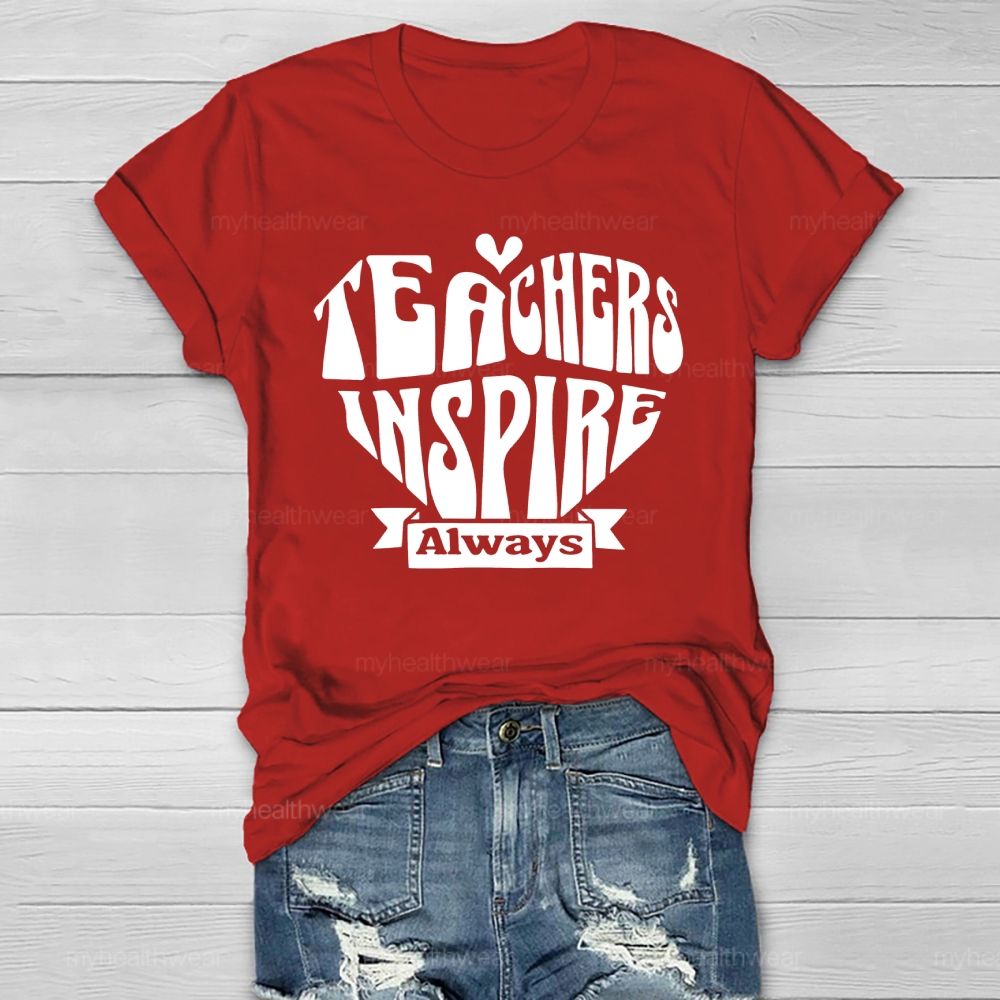 Teachers Inspire Always Healthwear T-shirt