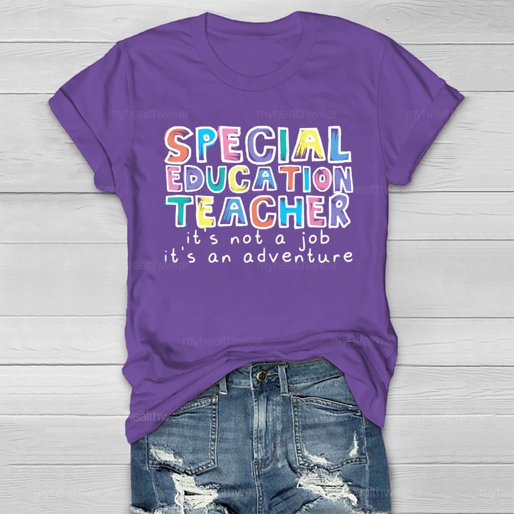 Special Education Teacher It's Not A Job Healthwear T-shirt