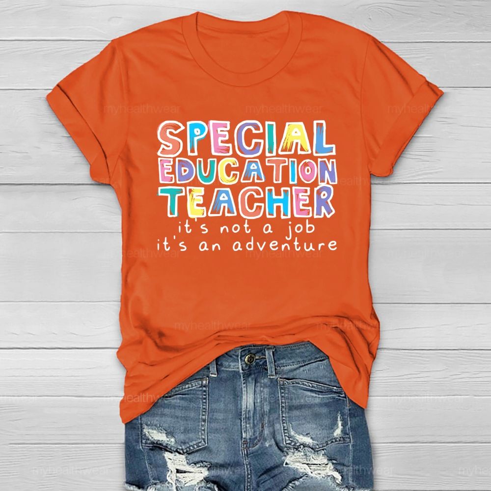 Special Education Teacher It's Not A Job Healthwear T-shirt
