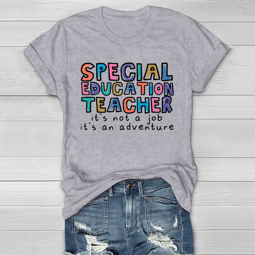 Special Education Teacher It's Not A Job Healthwear T-shirt