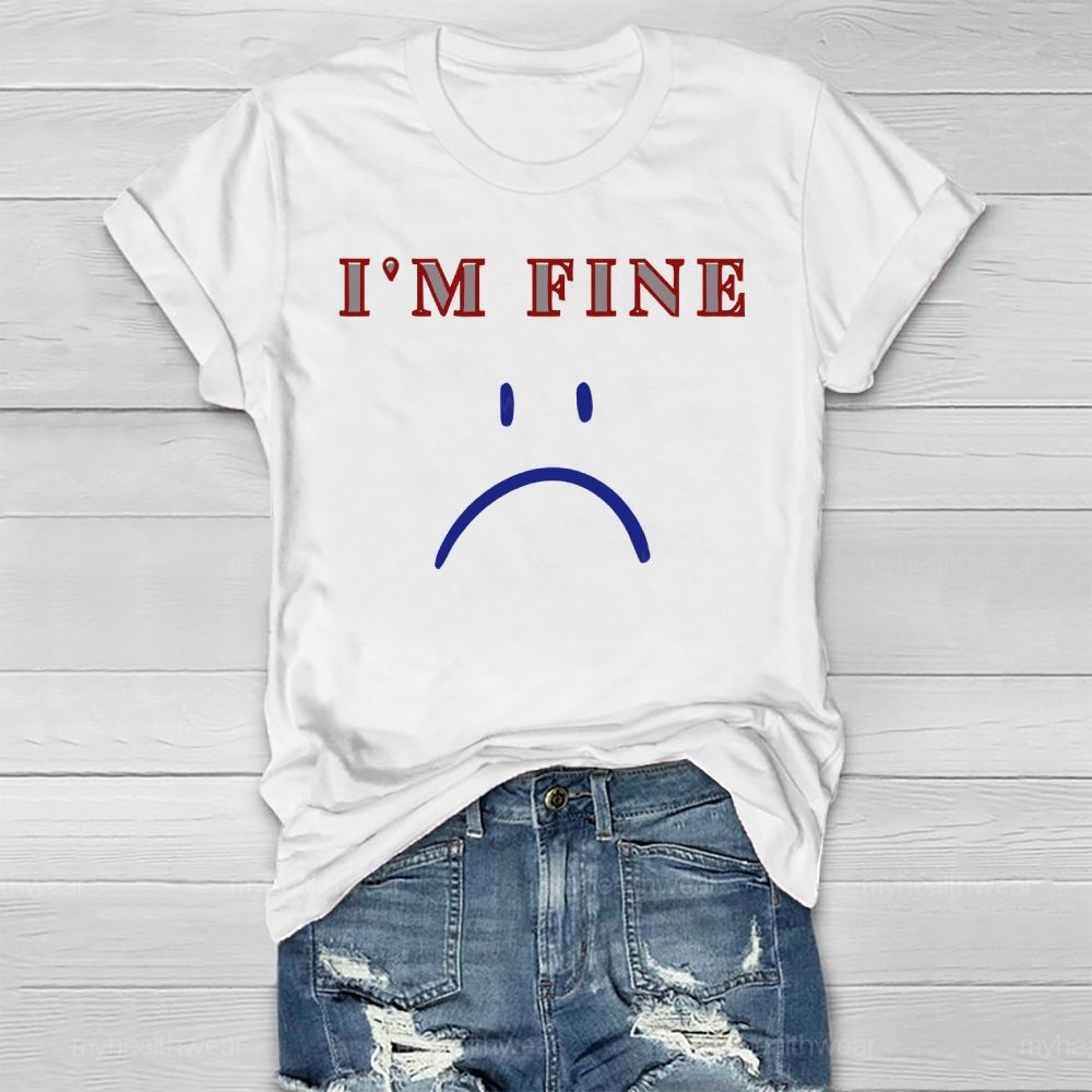 I'm Fine Graphics Healthwear T-shirt