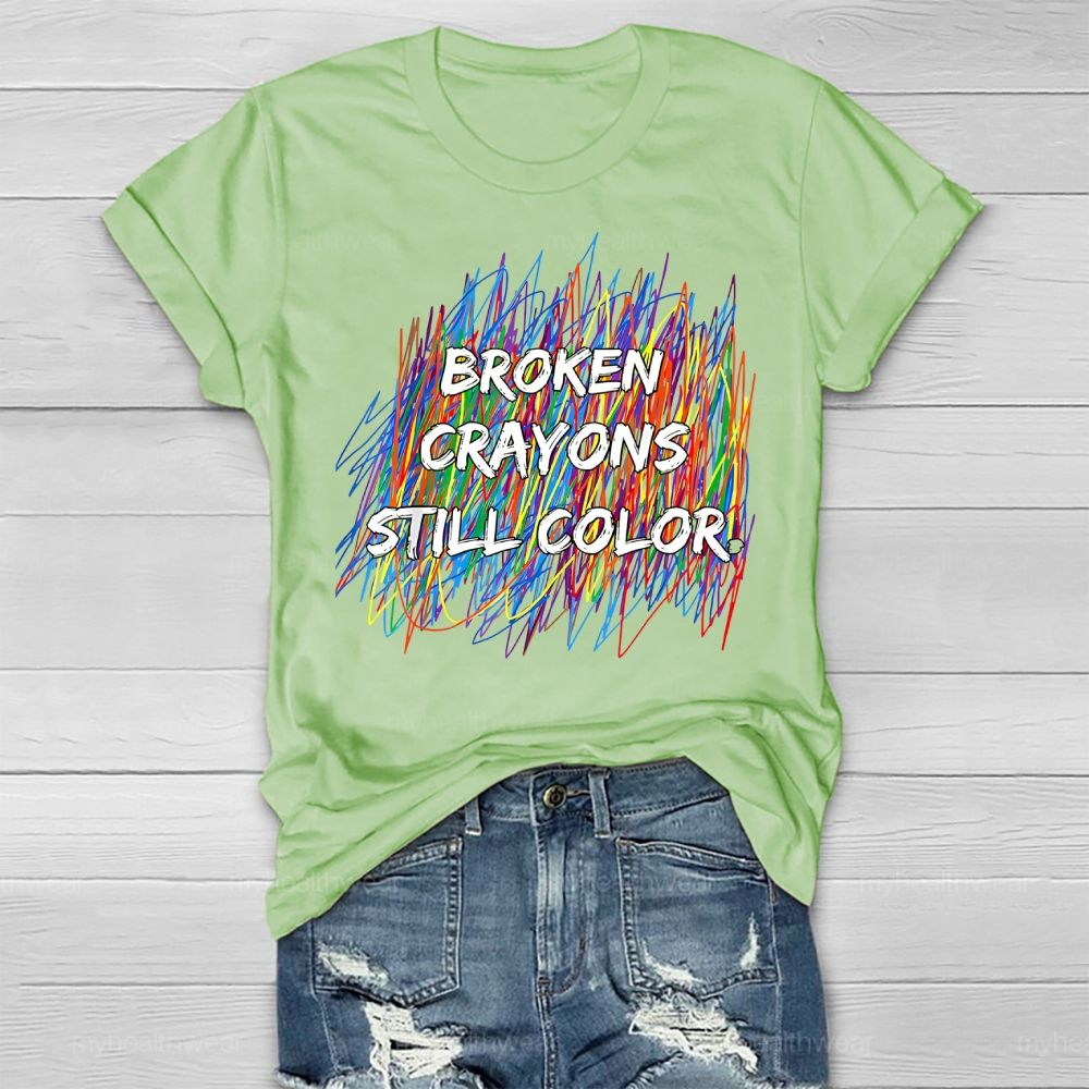 Broken Crayons Still Color Graphic Healthwear T-shirt