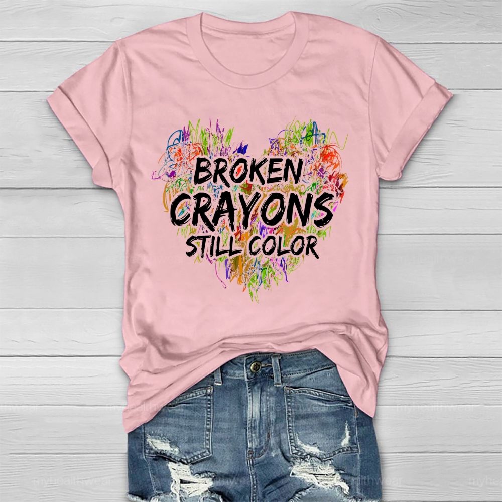 Broken Crayons Still Color Colorful Love Shapes Healthwear T-shirt