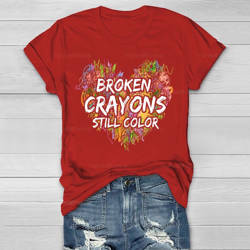 Broken Crayons Still Color Colorful Love Shapes Healthwear T-shirt