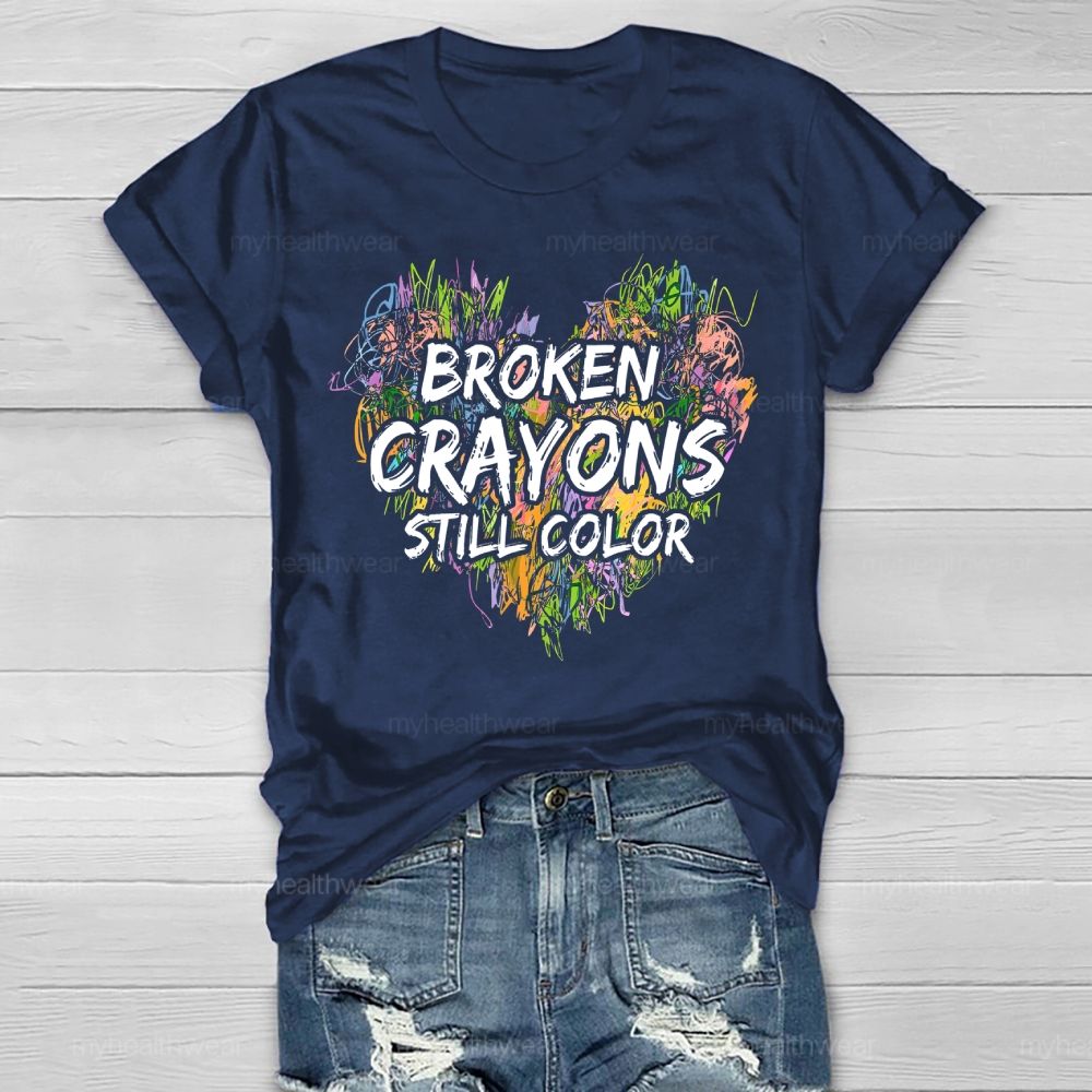 Broken Crayons Still Color Colorful Love Shapes Healthwear T-shirt