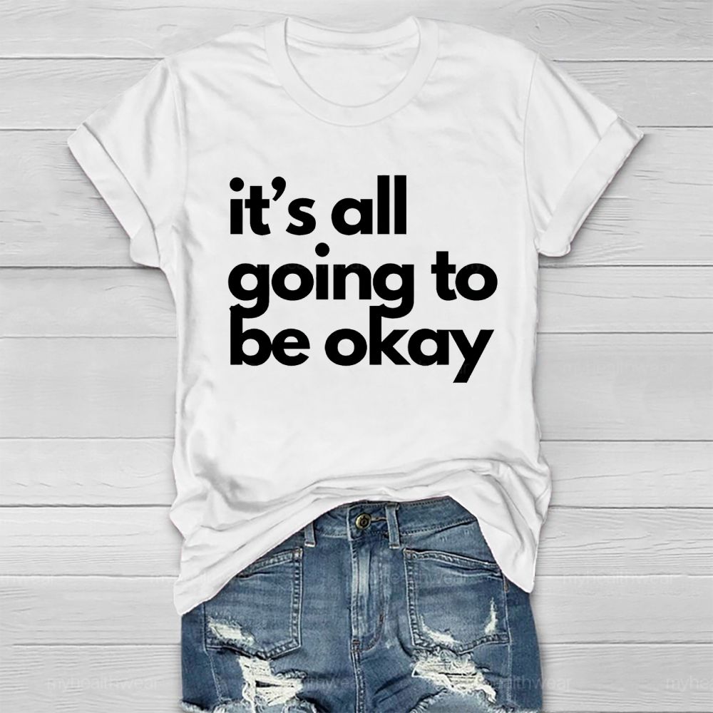 It's All Going To Be Okay  Healthwear T-shirt
