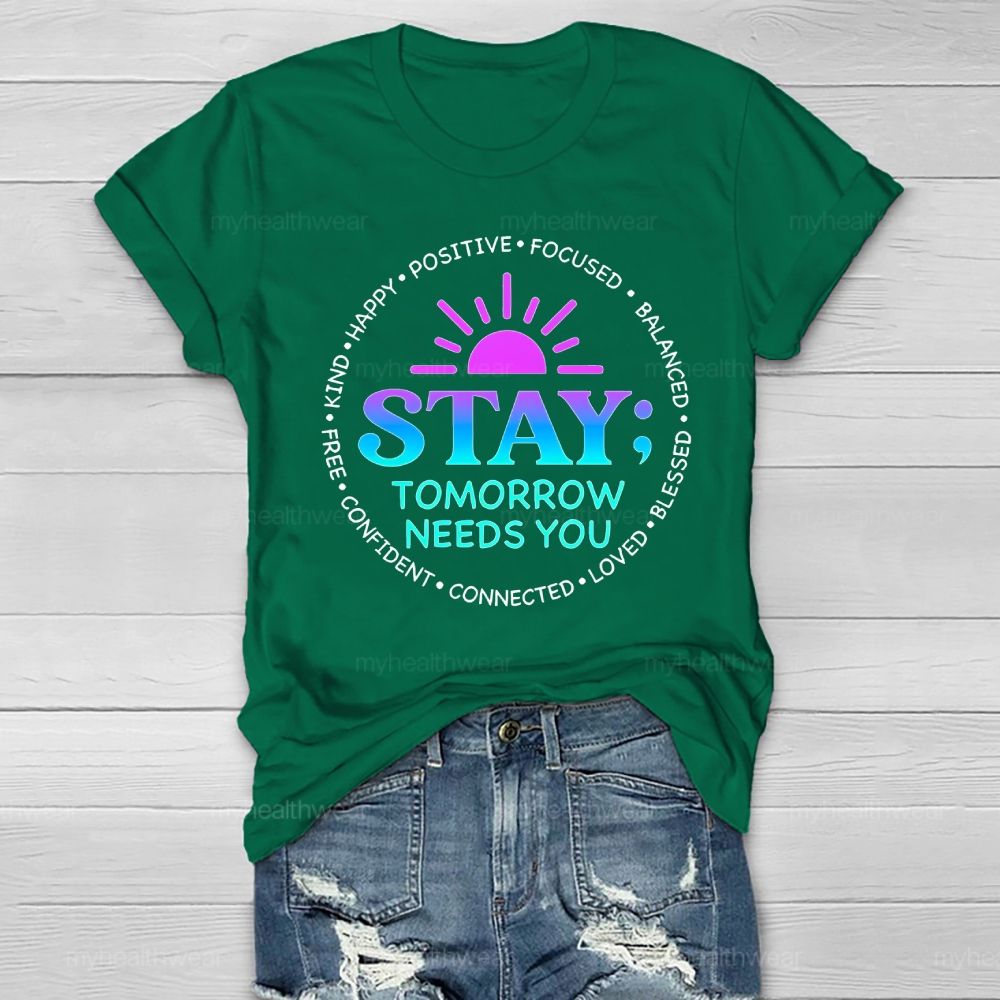 Stay Tomorrow Needs You Positive Healthwear T-shirt