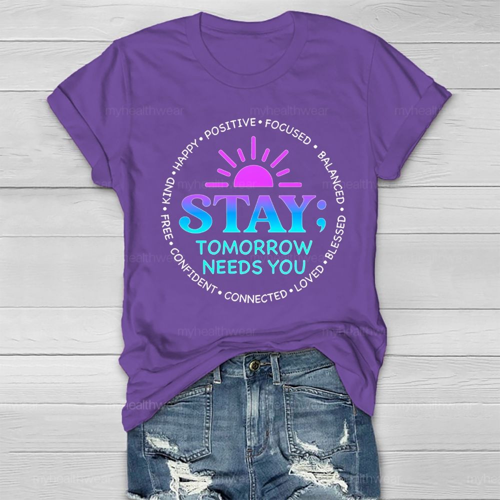 Stay Tomorrow Needs You Positive Healthwear T-shirt