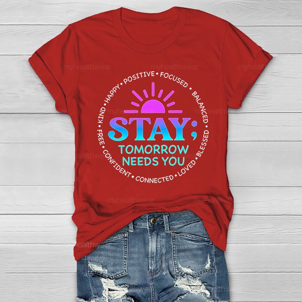 Stay Tomorrow Needs You Positive Healthwear T-shirt