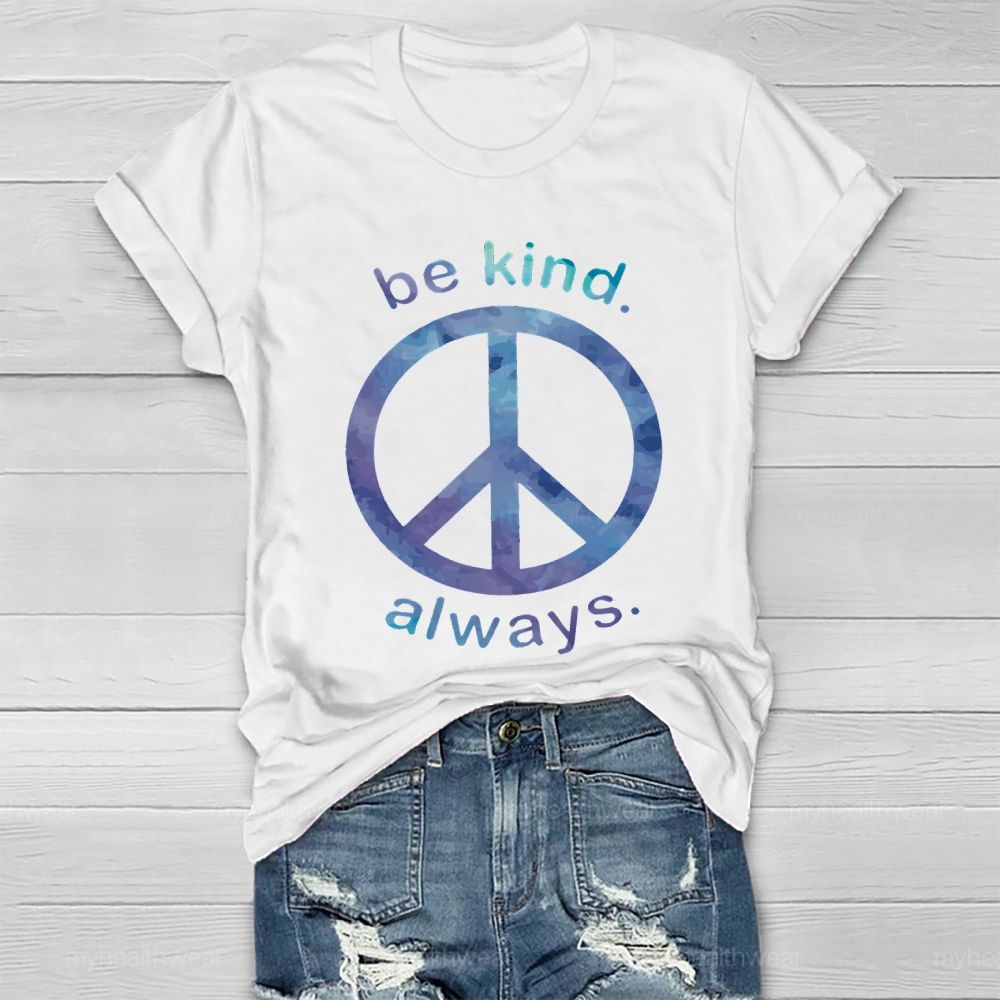 Be Kind Always Peace Signs Healthwear T-shirt