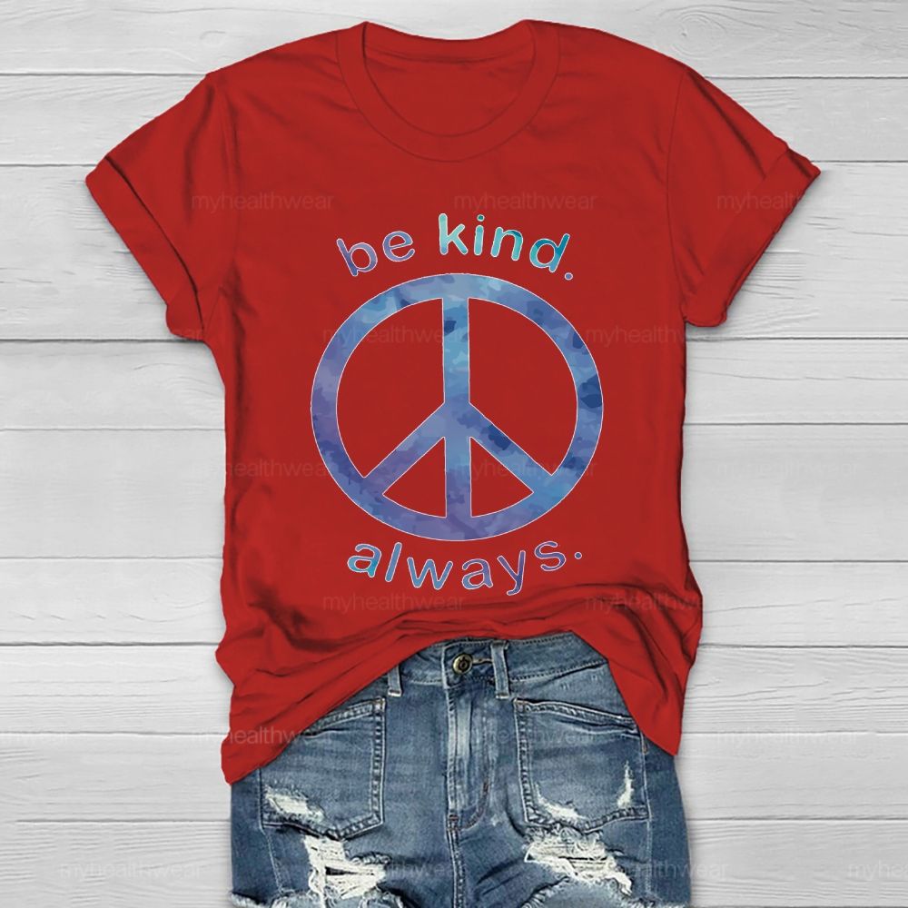 Be Kind Always Peace Signs Healthwear T-shirt