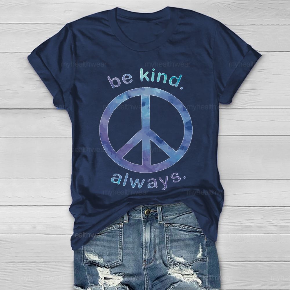 Be Kind Always Peace Signs Healthwear T-shirt