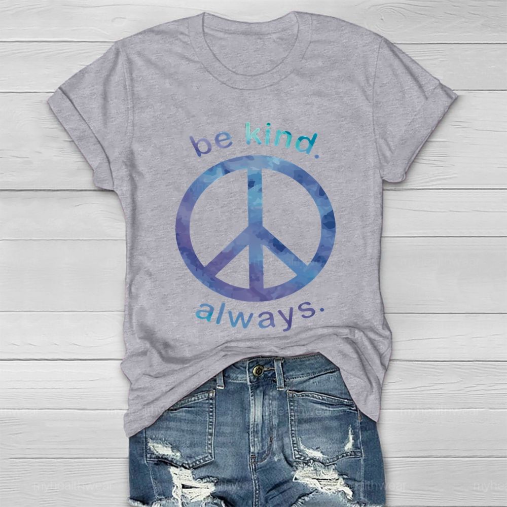 Be Kind Always Peace Signs Healthwear T-shirt