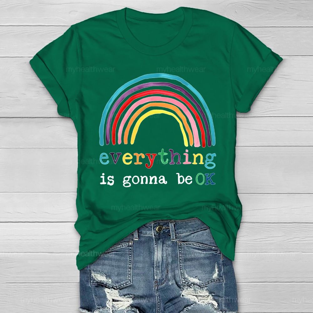 Everything Is Gonna Be Ok Rainbow Healthwear T-shirt