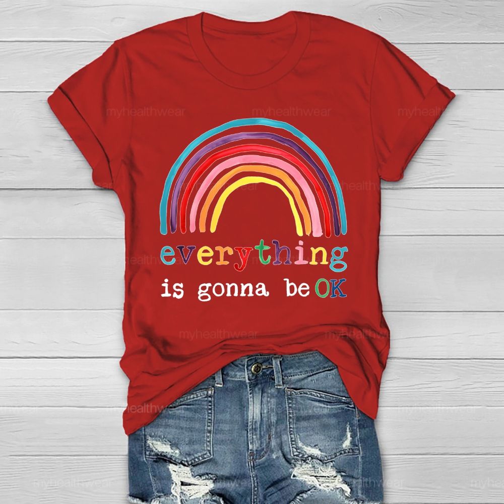 Everything Is Gonna Be Ok Rainbow Healthwear T-shirt