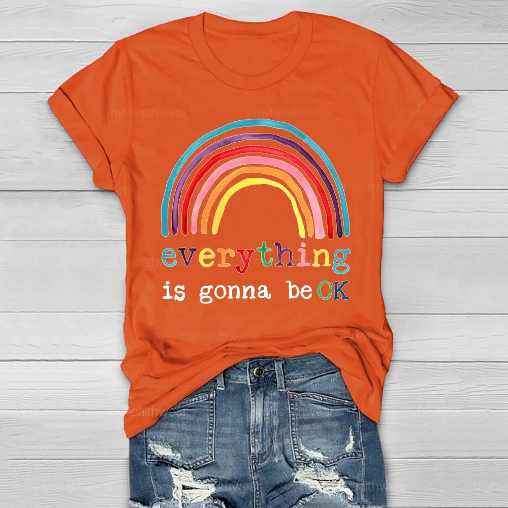 Everything Is Gonna Be Ok Rainbow Healthwear T-shirt