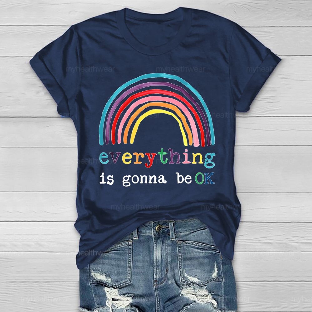 Everything Is Gonna Be Ok Rainbow Healthwear T-shirt