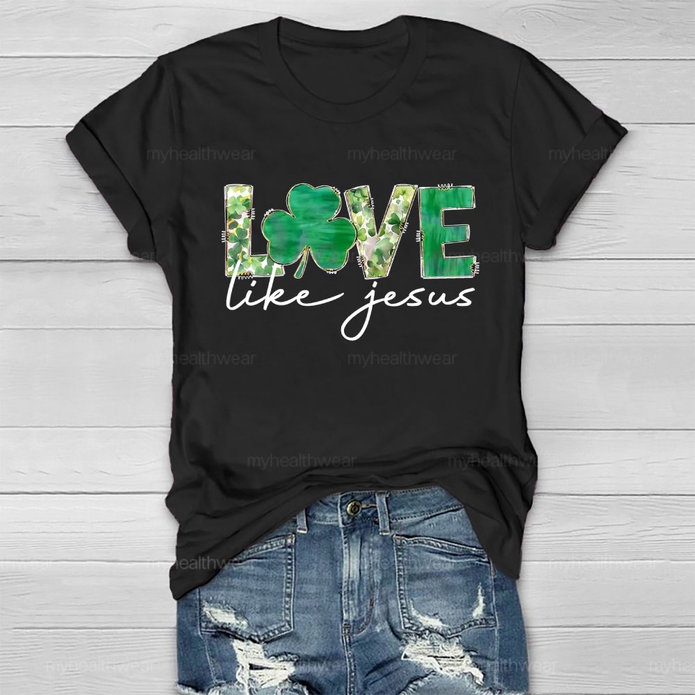 Love Like Jesus Clover Healthwear T-shirt
