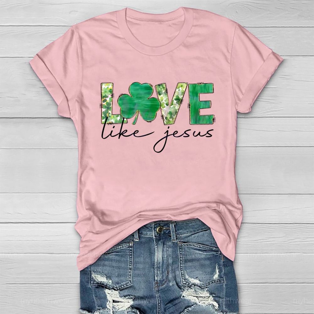 Love Like Jesus Clover Healthwear T-shirt