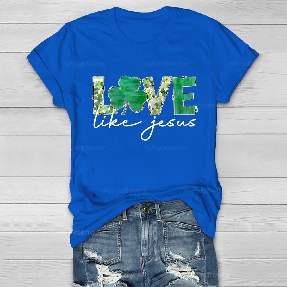 Love Like Jesus Clover Healthwear T-shirt
