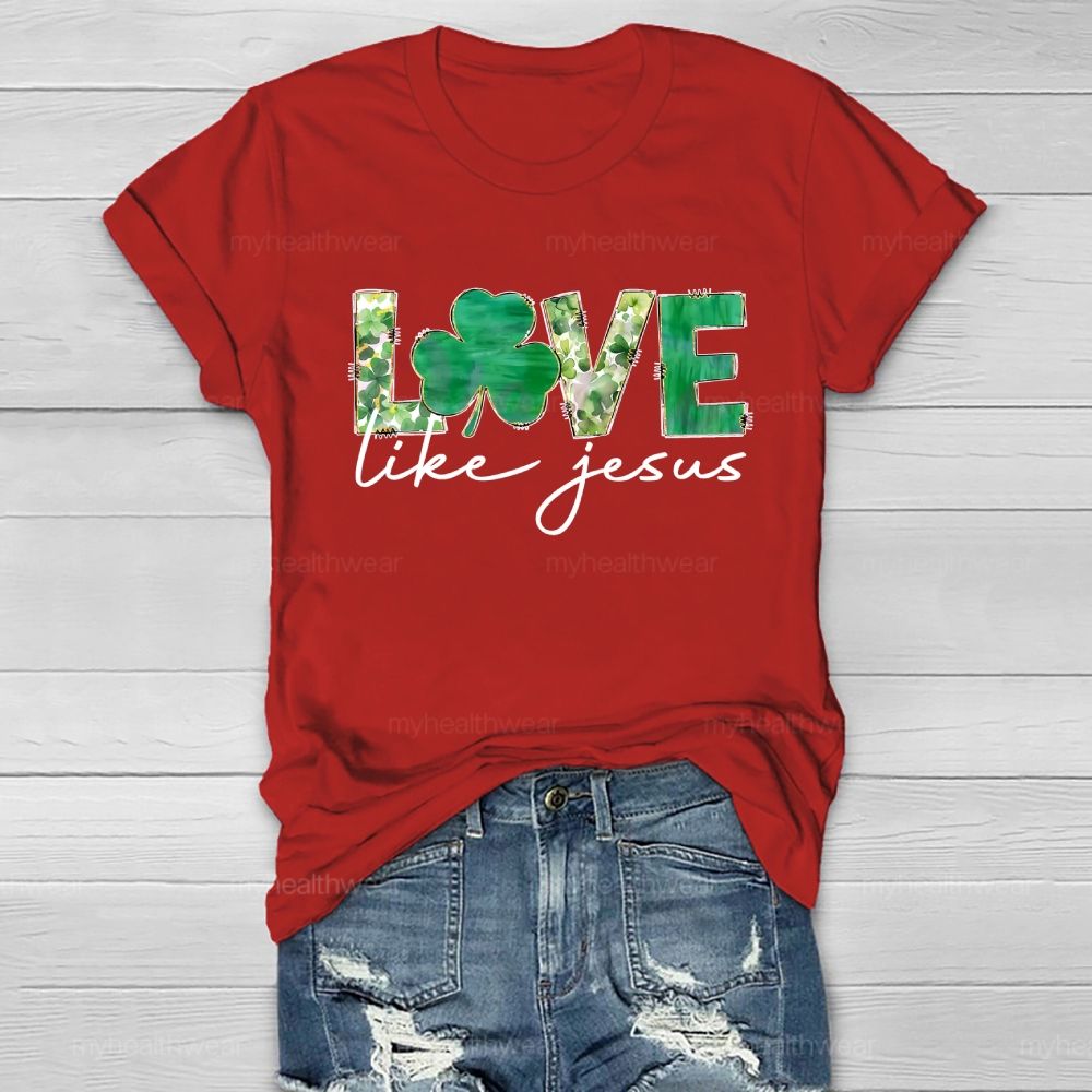 Love Like Jesus Clover Healthwear T-shirt